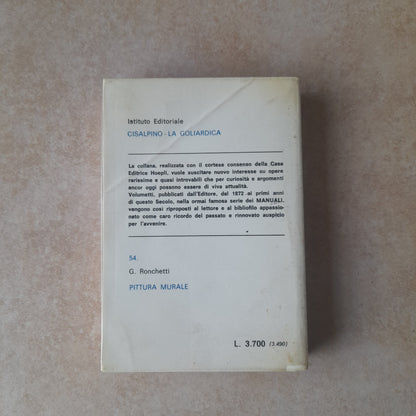 PITTURA MURALE. GIUSEPPE RONCHETTI. CISALPINO- GOLIARDICA. HOEPLI EDITORE: COLLANA: REPRINT ANTICHI MANUALI HOEPLI. 6° EDIZIONE 1977.