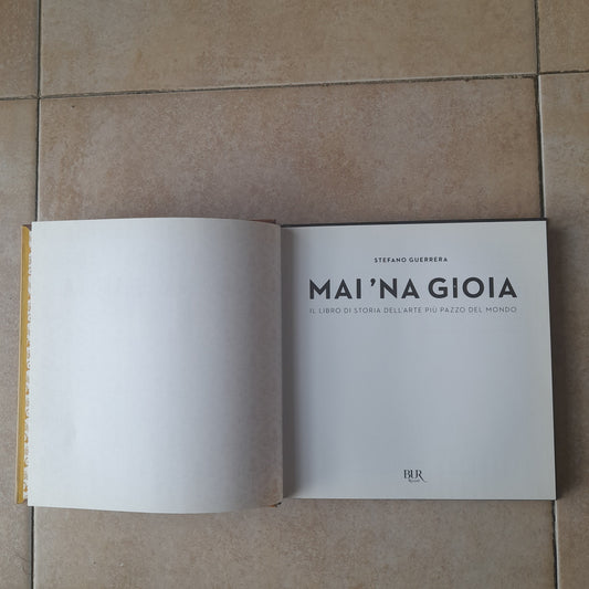 MAI ' NA GIOIA. STEFANO GUERRERA. BUR / RIZZOLI EDITORE. 3° EDIZIONE BUR 2015.