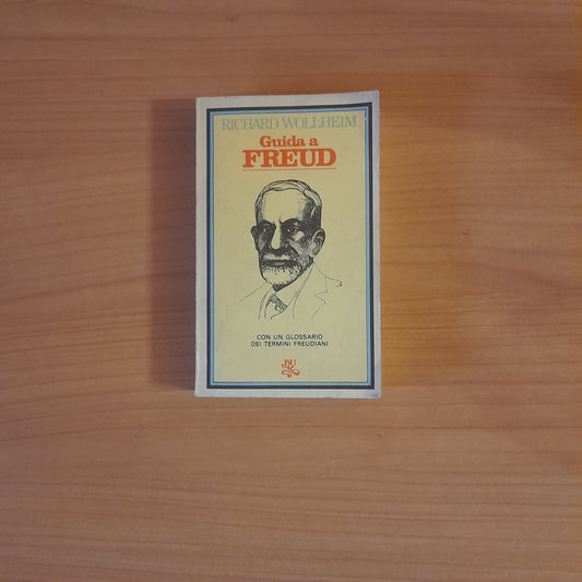 GUIDA A FREUD. RICHARD WOLLHEIM. BUR / RIZZOLI EDITORE. COLLANA: SAGGISTICA. 1° EDIZIONE 1977.