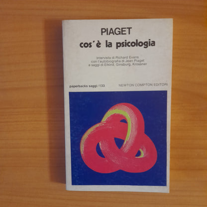 COS'E' LA PSICOLOGIA. JEAN PIAGET. NEWTON COMPTON EDITORI. COLLANA: PAPERBACKS SAGGI 133. 1° EDIZIONE 1979.