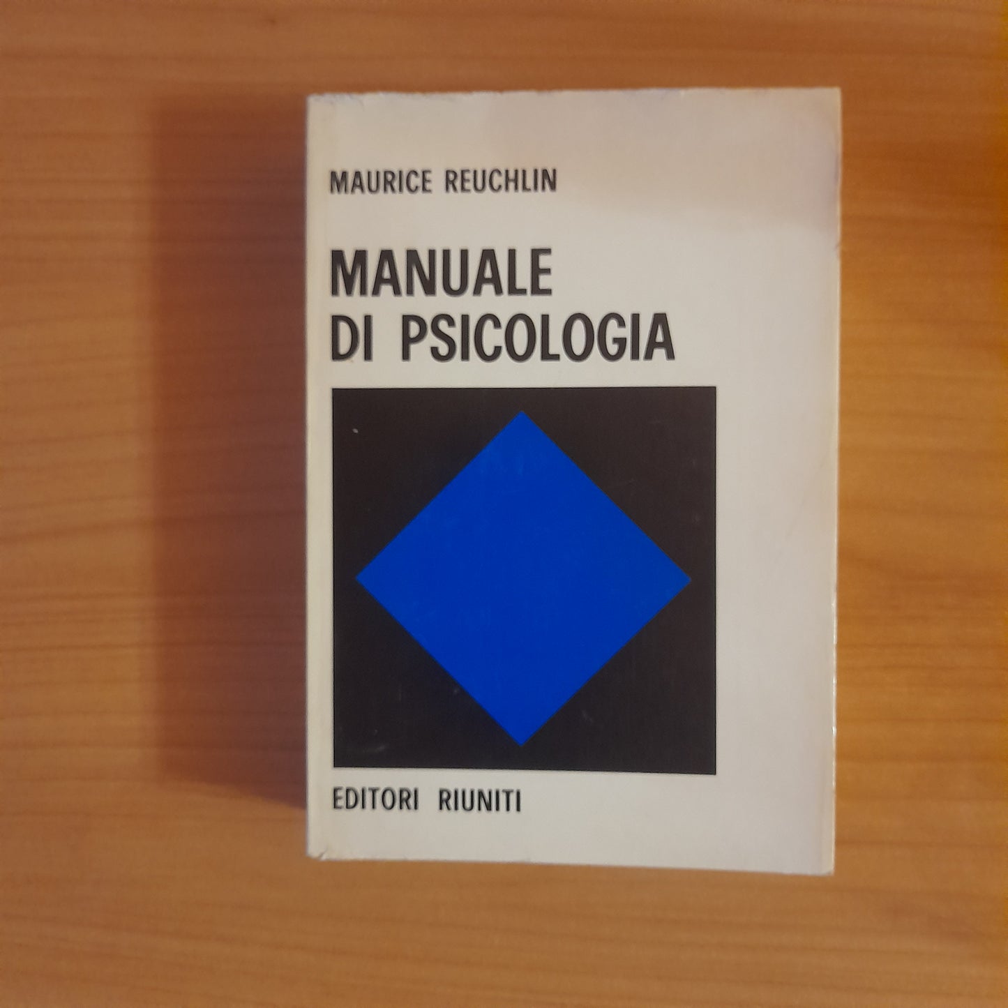 MANUALE DI PSICOLOGIA. MAURICE REUCHLIN. EDITORI RIUNITI. COLLANA: NUOVA BIBLIOTECA DI CULTURA 219. 1° EDIZIONE 1981.