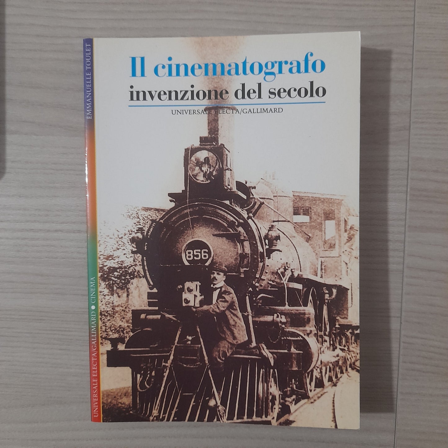 IL CINEMATOGRAFO. INVENZIONE DEL SECOLO. EMMANUELE TOULET. COLLANA: UNIVERSALE ELECTA/GALLIMARD -CINEMA. EDIZIONE FUORI COMMERCIO 1995.