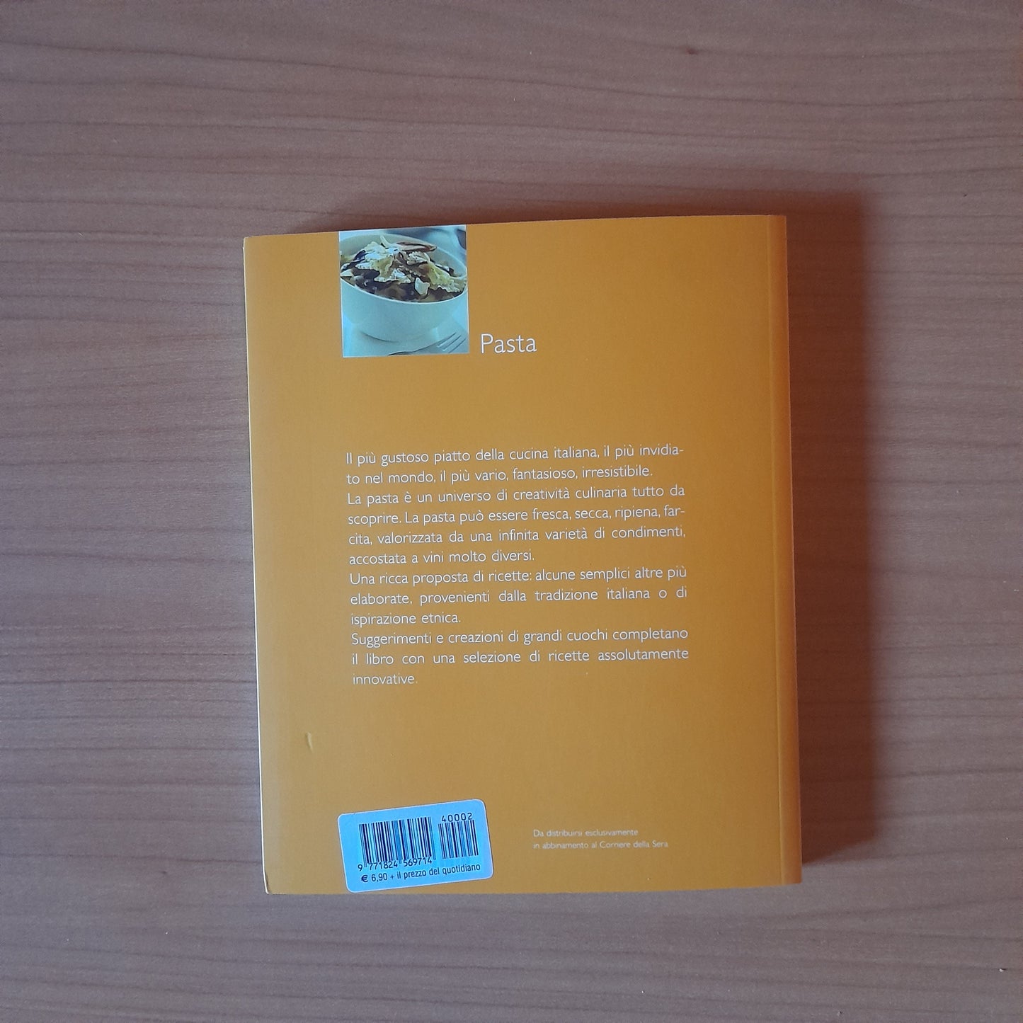 PASTA. LA GRANDE CUCINA N.2. EDIZIONE SPECIALE PER IL CORRIERE DELLA SERA, 2004. COLLANA: "I MANUALI DEL CORRIERE DELLA SERA". AA.VV.