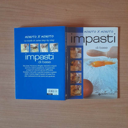 IMPASTI DI BASE. AA.VV. GIUNTI DEMETRA EDITORE. COLLANA: CUCINA MINUTO PER MINUTO. RISTAMPA 2006.