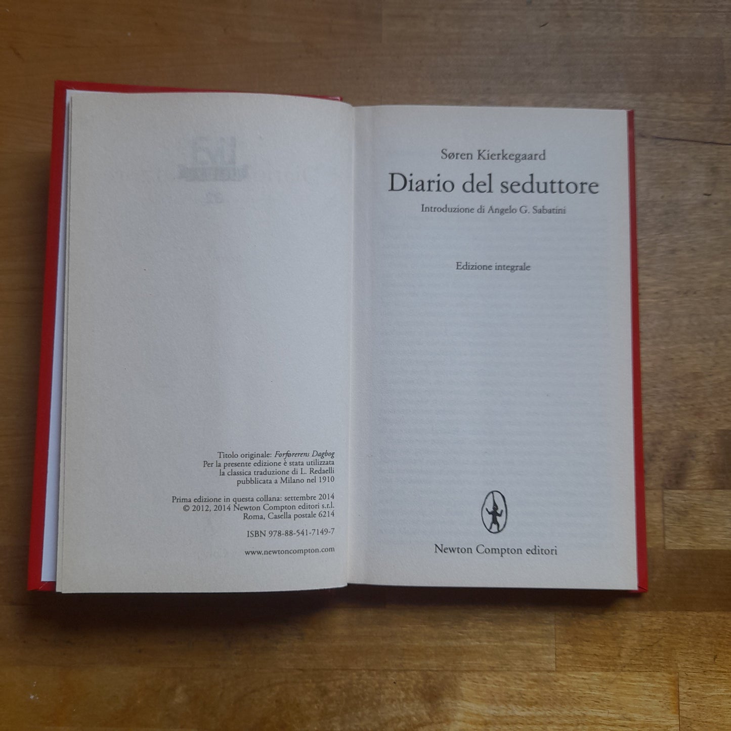 DIARIO DEL SEDUTTORE. SØREN KIERKEGAARD. NEWTON COMPTON EDITORI. COLLANA: LIVE DELUXE 32. EDIZIONE INTEGRALE. 1° EDIZIONE IN QUESTA COLLANA, SETTEMBRE 2014.