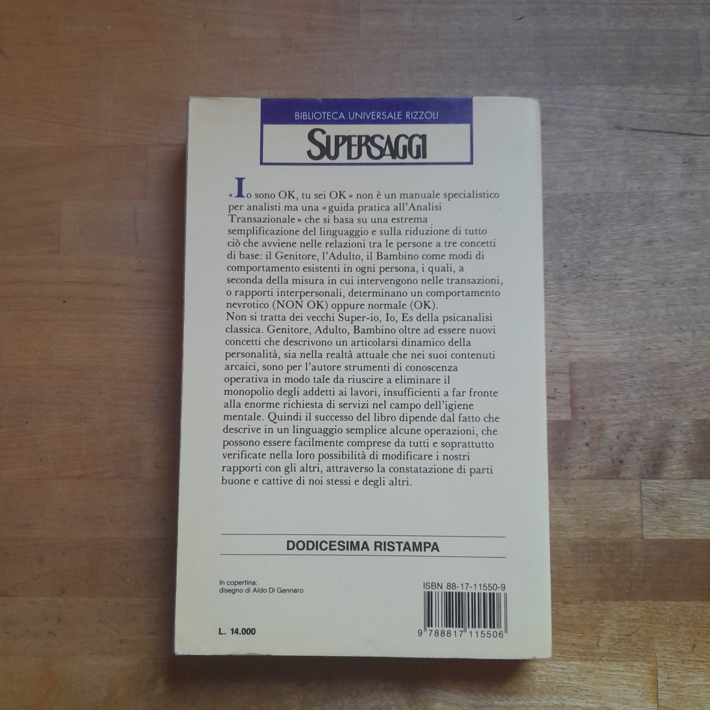 IO SONO OK TU SEI OK.  COME RISOLVERE AL MEGLIO IL PROBLEMA DEL RAPPORTO CON GLI ALTRI. THOMAS A. HARRIS. BUR RIZZOLI. COLLANA: SUPERSAGGI. RISTAMPA 1997.