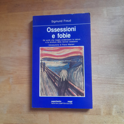 OSSESSIONI E FOBIE. SIGMUND FREUD. NEWTON COMPTON EDITORI. COLLANA: PAPERBACKS SAGGI 173. 7° EDIZIONE 1985.