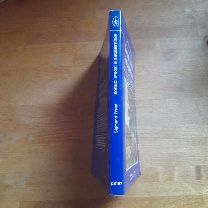 SOGNO, IPNOSI E SUGGESTIONE. SIGMUND FREUD. NEWTON COMPTON EDITORI. COLLANA: PAPERBACKS SAGGI 167. 6° EDIZIONE 1985.
