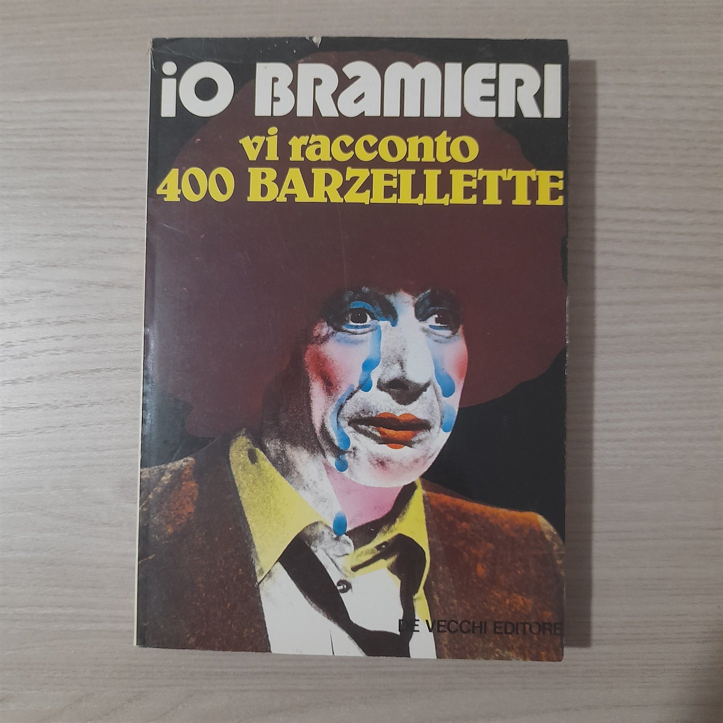 IO BRAMIERI. VI RACCONTO 400 BARZELLETTE. DE VECCHI EDITORE. VIII RISTAMPA, APRILE 1979.