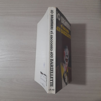 IO BRAMIERI. VI RACCONTO 400 BARZELLETTE. DE VECCHI EDITORE. VIII RISTAMPA, APRILE 1979.