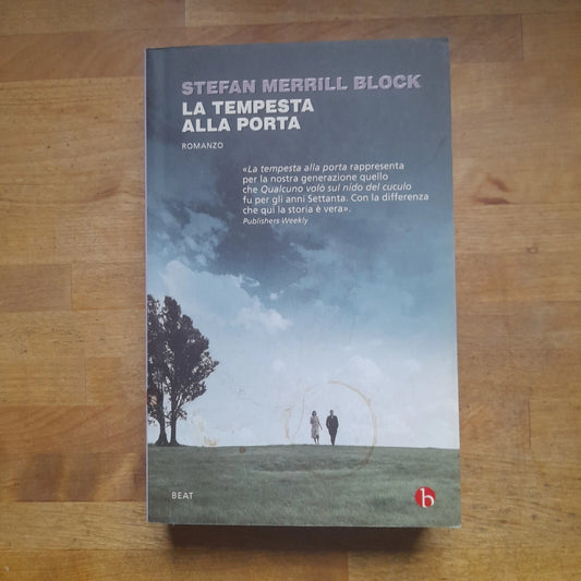 LA TEMPESTA ALLA PORTA. STEFAN MERRIL BLOCK. BEAT EDIZIONI. 1° EDIZIONE 2014. COLLANA: BIBLIOTECA EDITORI ASSOCIATI DI TASCABILI 134.