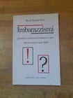 IMBARAZZISMI. QUOTIDIANI IMBARAZZI IN B/N. KOSSI KOMLA-EBRI. EDIZIONI DELL'ARCO - MARNA. 1° EDIZIONE 2002.