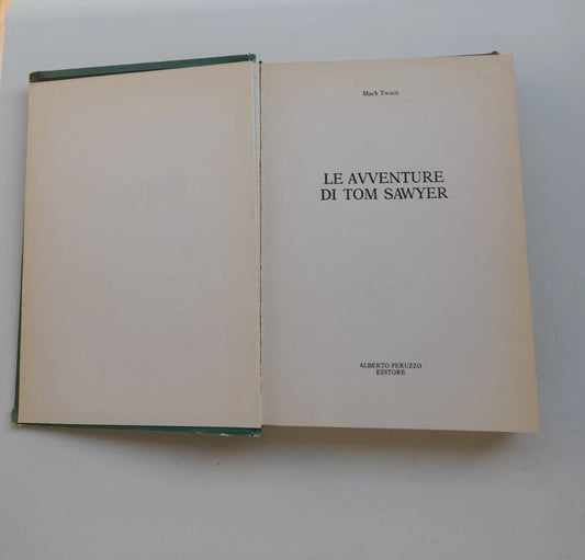 LE AVVENTURE DI TOM SAWYER. MARK TWAIN. COLLANA: I GIOVANI BIBLIOFILI. ALBERTO PERUZZO  EDITORE. RISTAMPA 1985.