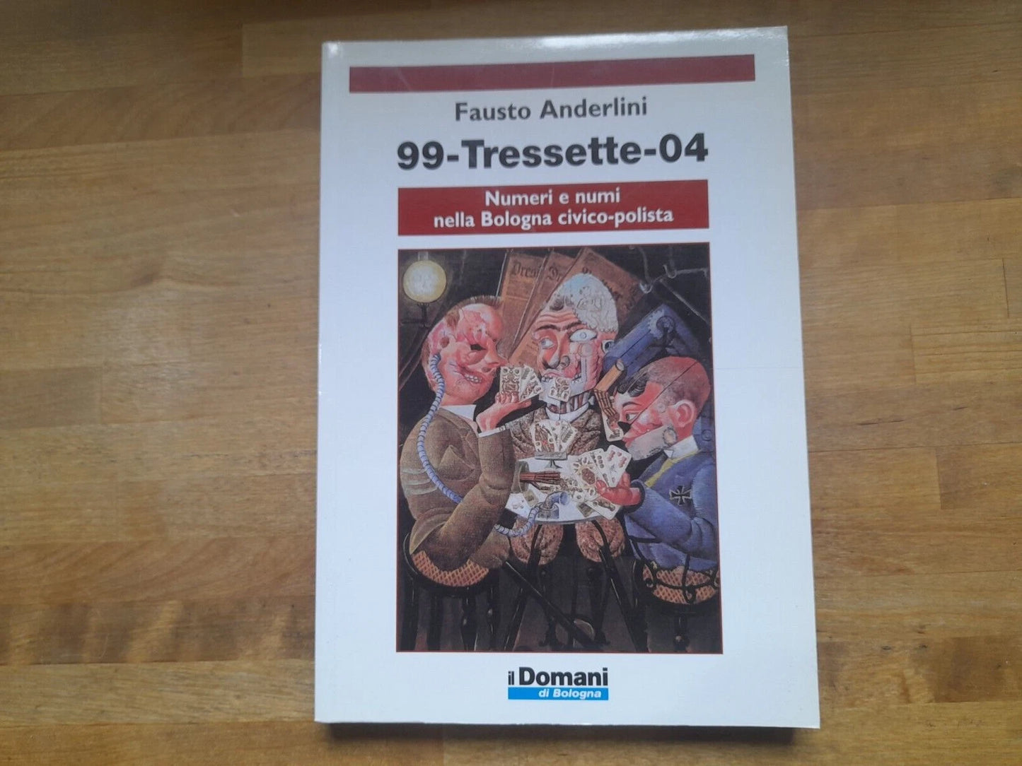99- TRESSETTE- 04. FAUSTO ANDERLINI. NUMERI E NUMI NELLA BOLOGNA CIVICO-POLISTA. 1° EDIZIONE 2004. IL DOMANI DI BOLOGNA.