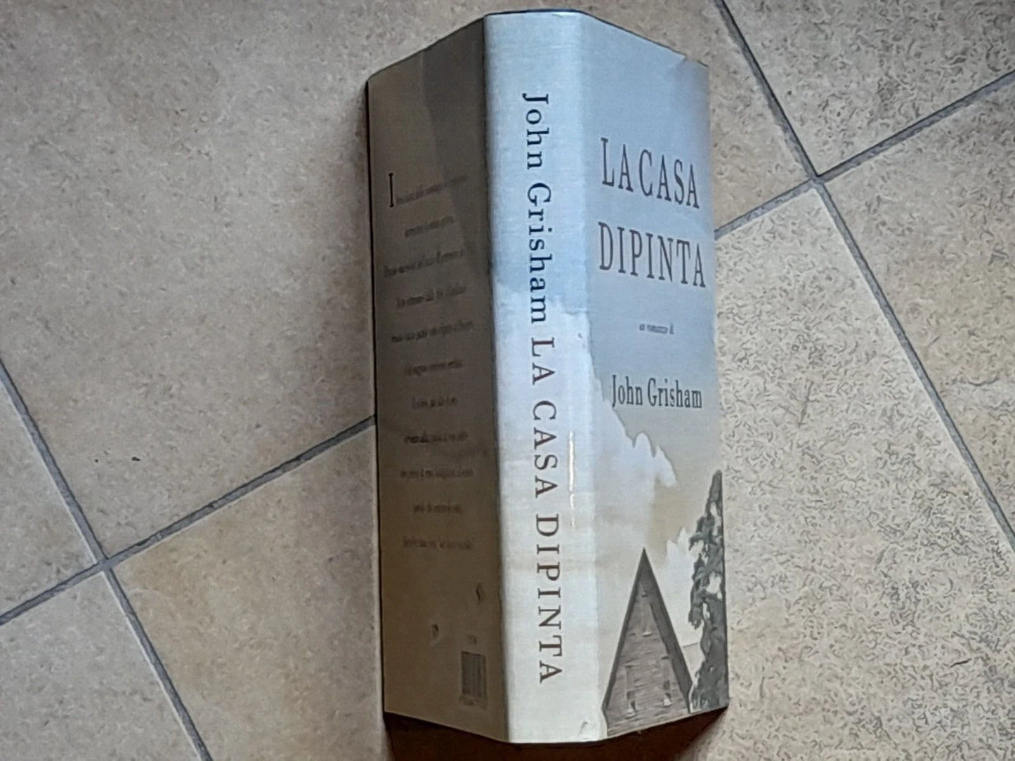 LA CASA DIPINTA. UN ROMANZO DI JOHN GRISHAM. EDIZIONE MONDOLIBRI SU LICENZA MONDADORI. RISTAMPA 2001.