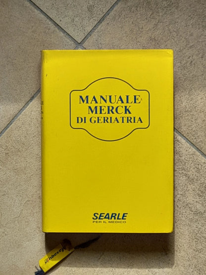 MANUALE MERCK DI GERIATRIA. COLLANA: SEARLE PER IL MEDICO. SISTAMPA EDITRICE. 1° EDIZIONE ITALIANA 1992. AA.VV.