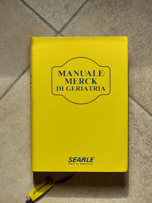 MANUALE MERCK DI GERIATRIA. COLLANA: SEARLE PER IL MEDICO. SISTAMPA EDITRICE. 1° EDIZIONE ITALIANA 1992. AA.VV.