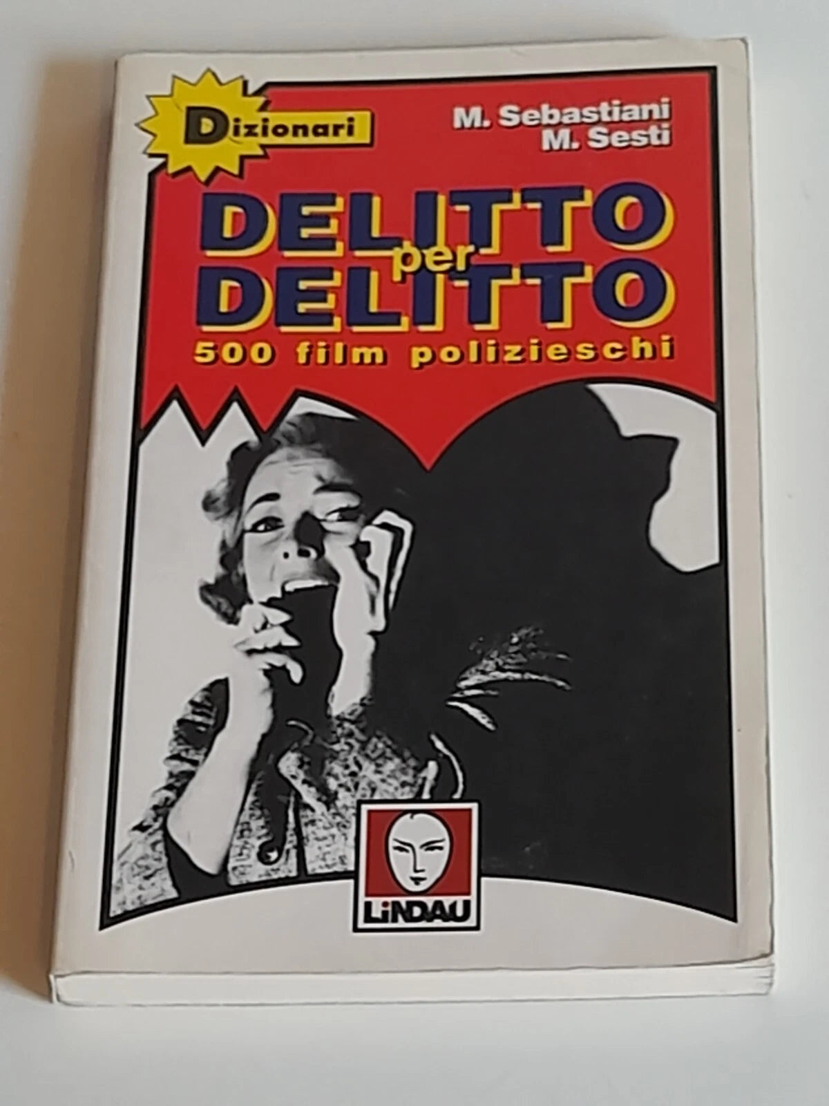 DELITTO PER DELITTO. MASSIMO SEBASTIANI -  MARIO SESTI. LINDAU EDITORE. 1° EDIZIONE 1998. COLLANA: DIZIONARI 1.