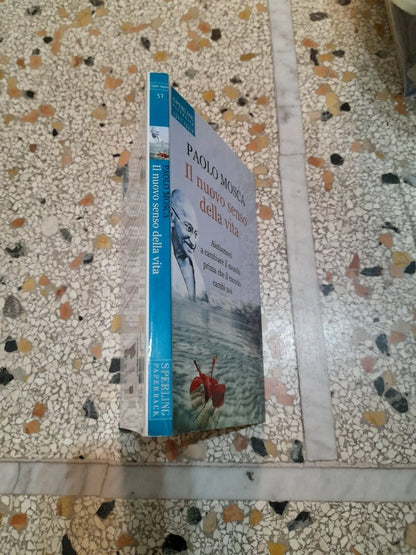 IL NUOVO SENSO DELLA VITA. PAOLO MOSCA. SPERLING PAPERBACK EDITORI 2006. 1° EDIZIONE OPEN SPACE 57.