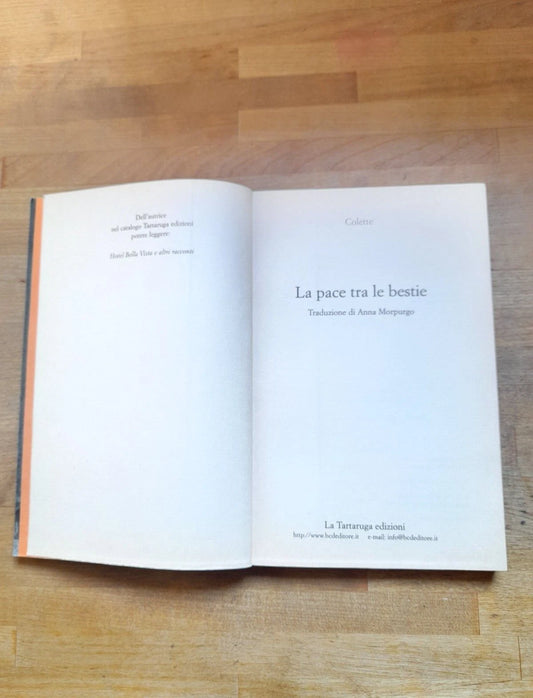 LA PACE TRA LE BESTIE. COLETTE. LA TARTARUGA EDIZIONI, 2004. COLLANA: NARRATIVA.