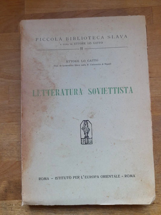 LETTERATURA SOVIETTISTA. ETTORE LO GATTO. COLLANA: PICCOLA BIBLIOTECA SLAVA VOL.II.
