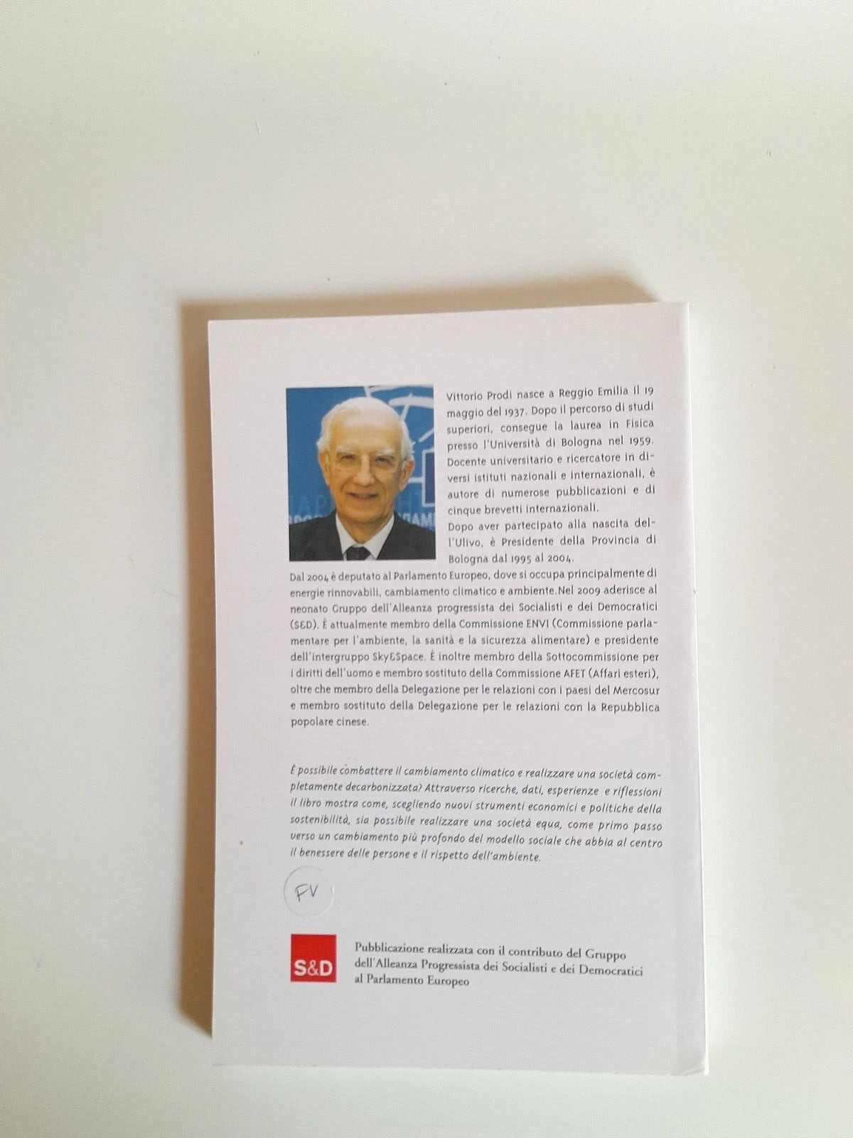IL MONDO A UNA SVOLTA. VITTORIO PRODI. PREFAZIONE: GIANNI PITTELLA - ROSI BINDI. AGS SERVICE EDIZIONI. 1° EDIZIONE LUGLIO 2011.