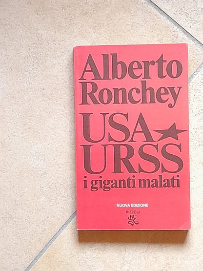 USA-URSS I GIGANTI MALATI. ALBERTO RONCHEY. RIZZOLI EDITORE. 1° EDIZIONE BUR, GENNAIO 1982. COLLANA: BUR RIZZOLI 463.