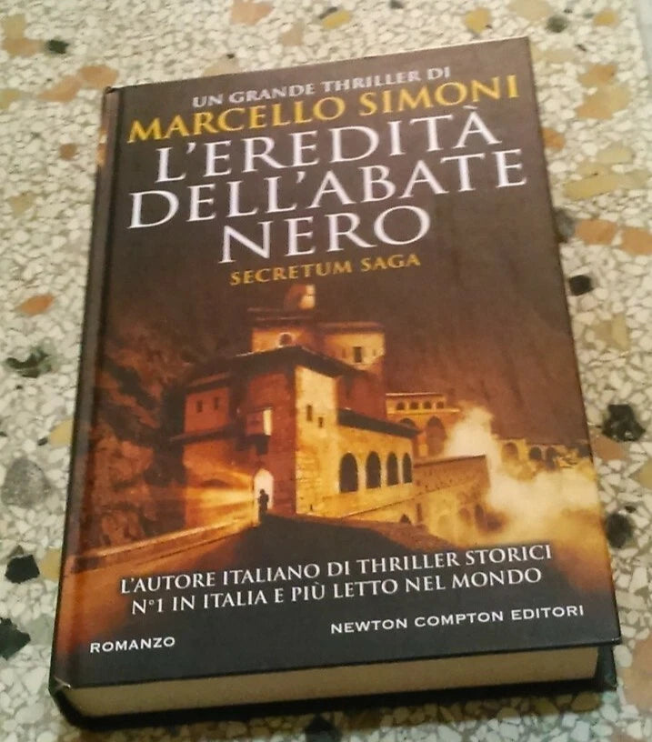 L'EREDITA' DELL'ABATE NERO. SECRETUM SAGA. MARCELLO SIMONI. NEWTON COMPTON EDITORI. 1° EDIZIONE 2017. COLLANA: NUOVA NARRATIVA NEWTON 766.