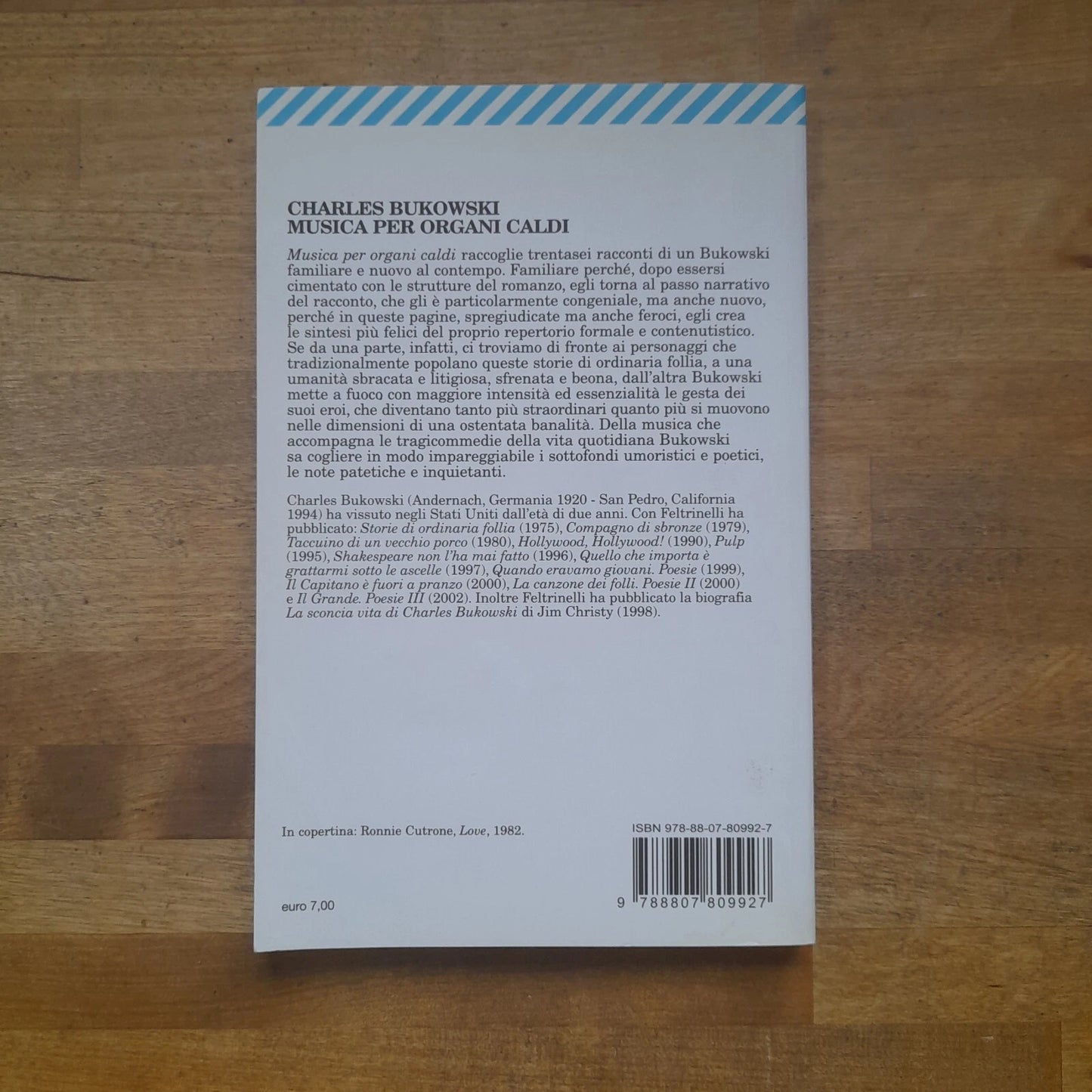MUSICA PER ORGANI CALDI. CHARLES BUKOWSKI. COLLANA: UNIVERSALE ECONOMICA FELTRINELLI 992. 22° EDIZIONE 2007.
