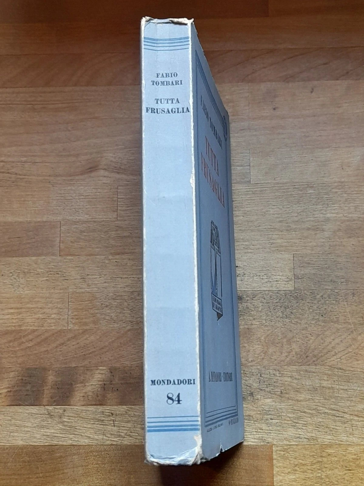 TUTTA FRUSAGLIA. FABIO TOMBARI. ARNOLDO MONDADORI EDITORE. IV° EDIZIONE, 1933. 80° MIGLIAIO. COLLEZIONE: "I LIBRI AZZURRI" N.84.