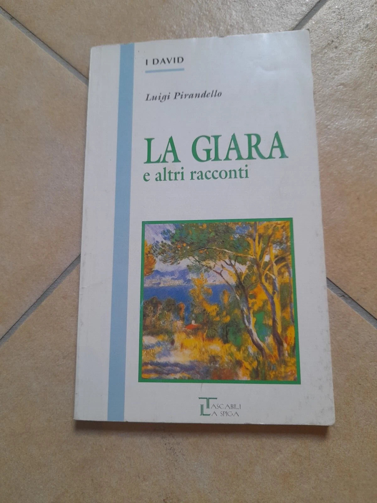 LA GIARA E ALTRI RACCONTI. LUIGI PIRANDELLO. TASCABILI LA SPIGA. COLLANA: I DAVID 29.  RISTAMPA 1993.