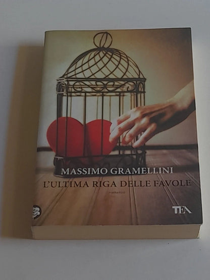 L'ULTIMA RIGA DELLE FAVOLE. MASSIMO GRAMELLINI. TEA EDITRICE. 21° RISTAMPA "I GRANDI" TEA, 2015". COLLANA: "I GRANDI" TEA.