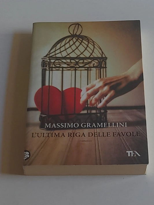 L'ULTIMA RIGA DELLE FAVOLE. MASSIMO GRAMELLINI. TEA EDITRICE. 21° RISTAMPA "I GRANDI" TEA, 2015". COLLANA: "I GRANDI" TEA.