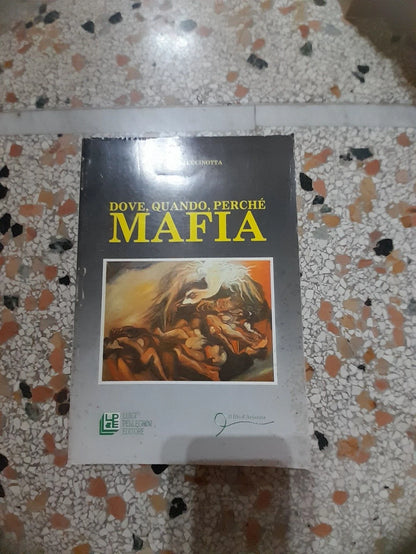 DOVE, QUANDO, PERCHE MAFIA. GIOVANNI CUCINOTTA. PELLEGRINI EDITORE. RISTAMPA 1987. COLLANA: IL FILO D'ARIANNA.
