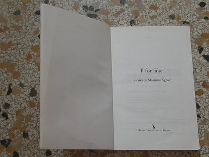 F FOR FAKE. A CURA DI MASSIMO SGROI. EDITORI INTERNAZIONALI RIUNITI. COLLANA: NAVIGAZIONI. 1° EDIZIONE 2013.