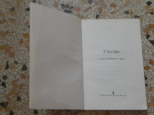 F FOR FAKE. A CURA DI MASSIMO SGROI. EDITORI INTERNAZIONALI RIUNITI. COLLANA: NAVIGAZIONI. 1° EDIZIONE 2013.