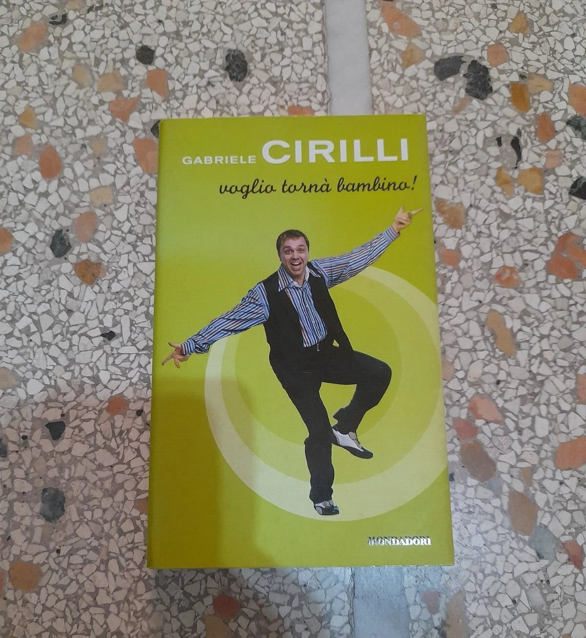 VOGLIO TORNA' BAMBINO! GABRIELE CIRILLI. BIBLIOTECA UMORISTICA MONDADORI. 1° EDIZIONE 2003.