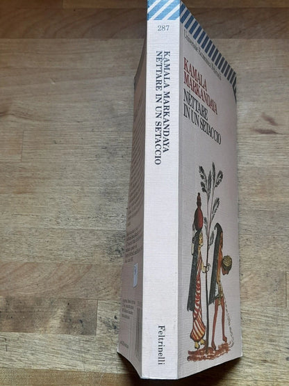 NETTARE IN UN SETACCIO. KAMALA MARKANDAYA. COLLANA: UNIVERSALE ECONOMICA FELTRINELLI 287. FELTRINELLI EDITORE. 4° EDIZIONE 1989.
