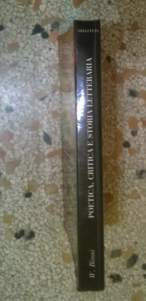 POETICA, CRITICA E STORIA LETTERARIA. WALTER BINNI. EDITRICE LE LETTERE. COLLANA: BIBLIOTHECA. 2° EDIZIONE 1993.