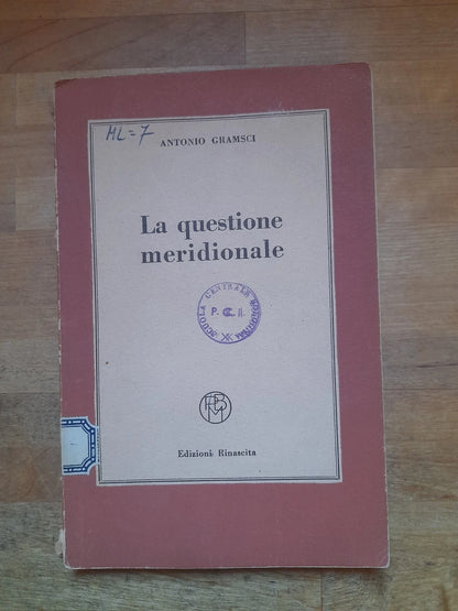 LA QUESTIONE MERIDIONALE. ANTONIO GRAMSCI. EDIZIONI RINASCITA. 11° EDIZIONE 1952. COLLANA: PICCOLA BIBLIOTECA MARXISTA 30.