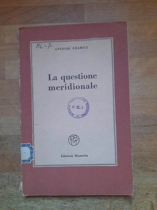 LA QUESTIONE MERIDIONALE. ANTONIO GRAMSCI. EDIZIONI RINASCITA. 11° EDIZIONE 1952. COLLANA: PICCOLA BIBLIOTECA MARXISTA 30.