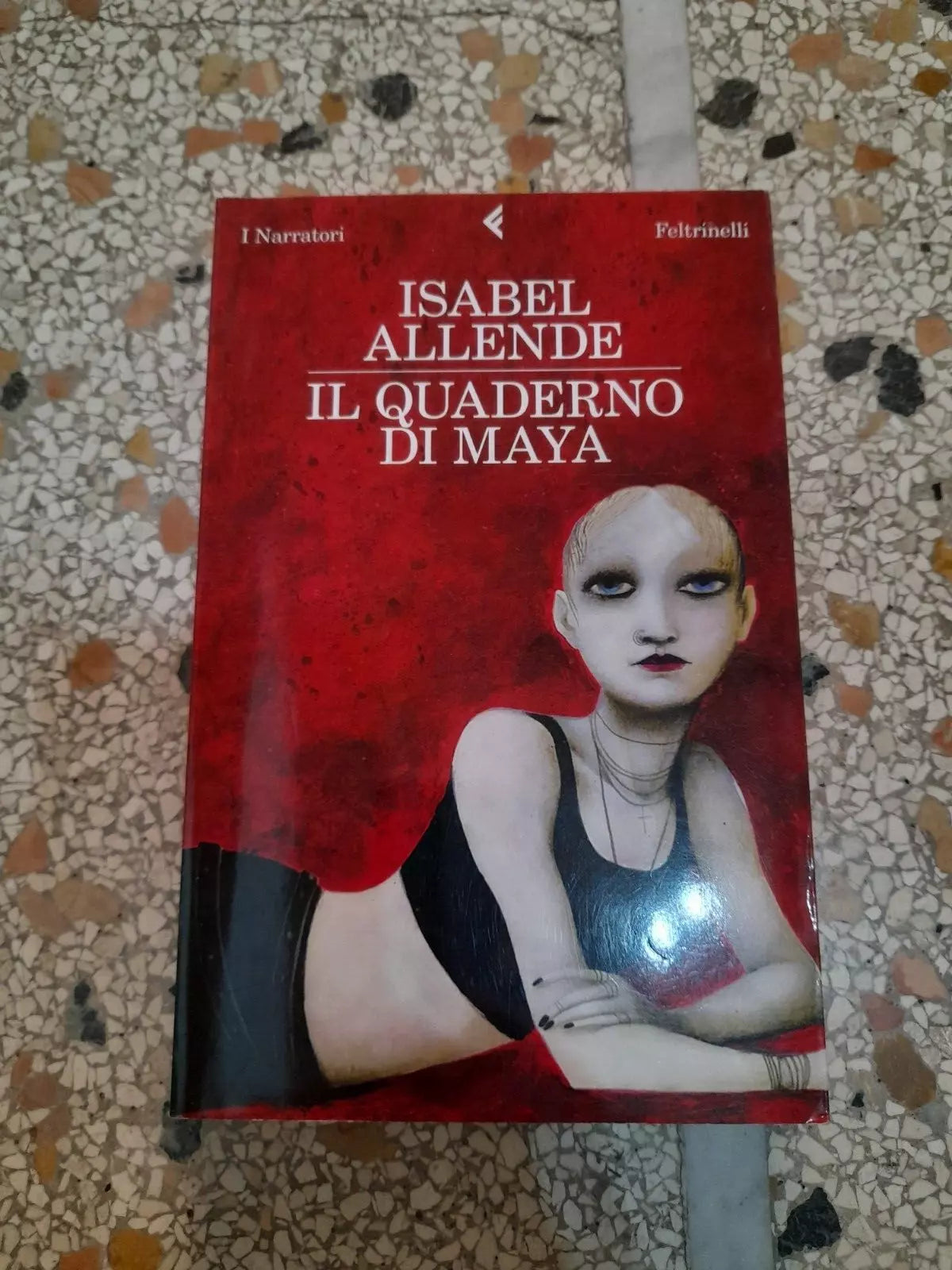 IL QUADERNO DI MAYA. ISABEL ALLENDE. FELTRINELLI EDITORE. COLLANA: "I NARRATORI". 1° EDIZIONE 2011.
