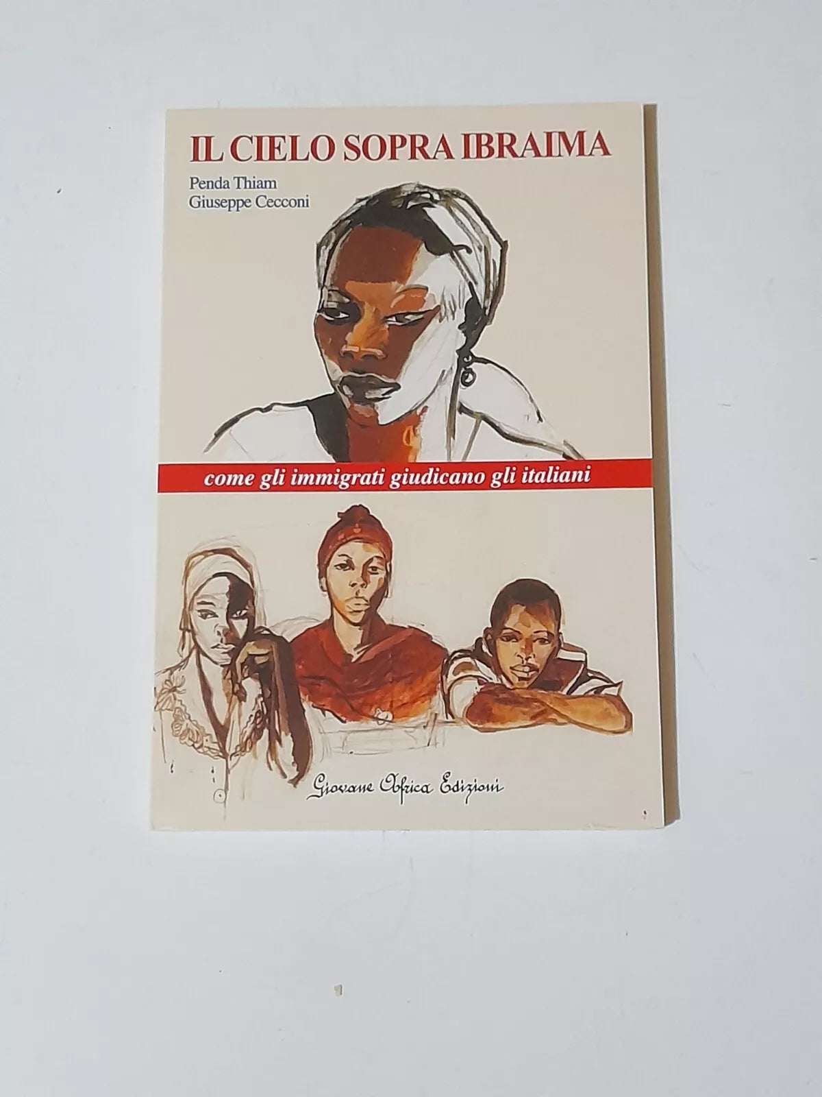 IL CIELO SOPRA IBRAIMA. PENDA THIAM - GIUSEPPE CECCONI. GIOVANE AFRICA EDIZIONI. 1° EDIZIONE 2015.