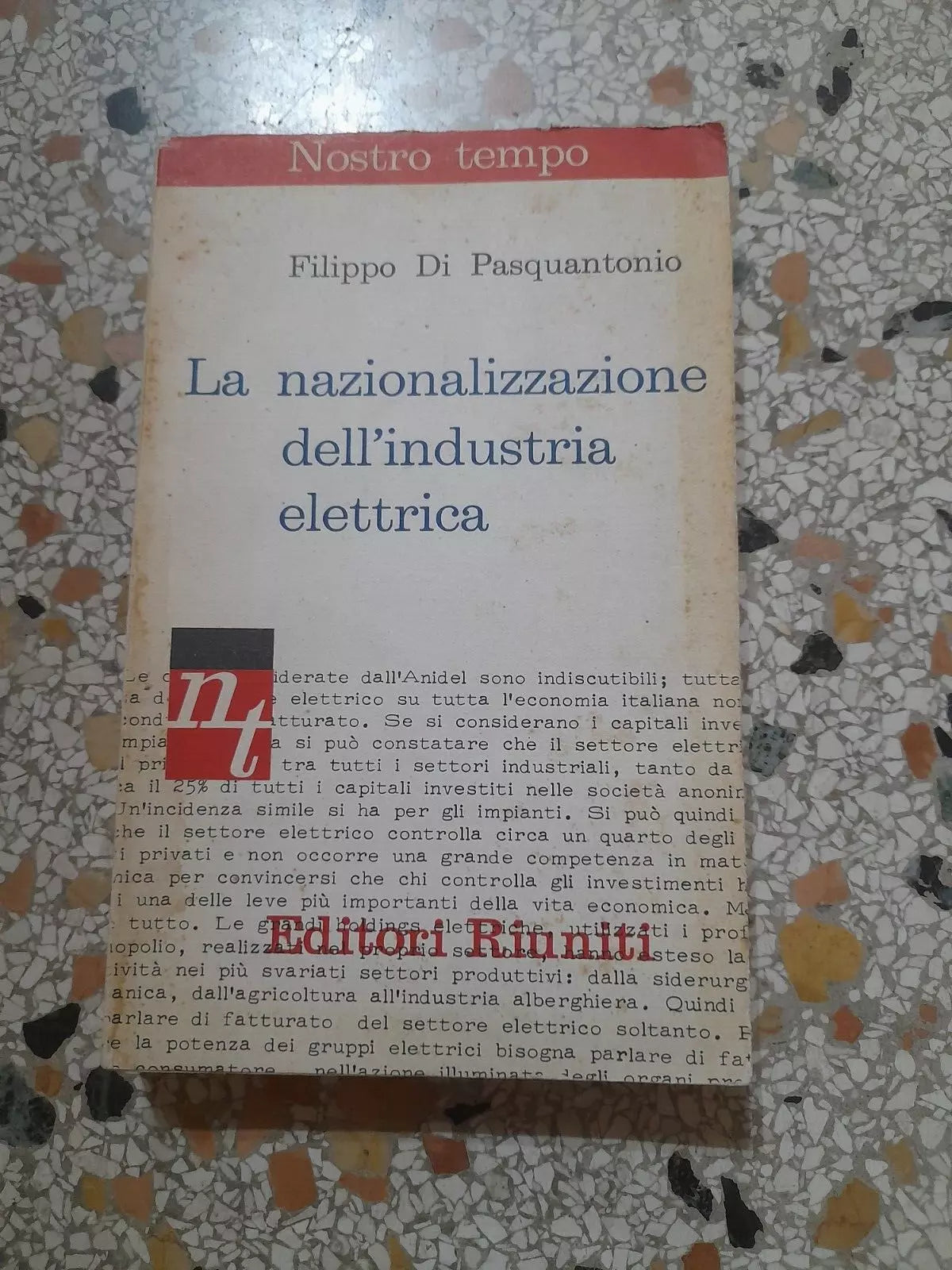 LA NAZIONALIZZAZIONE DELL'INDUSTRIA ELETTRICA. FILIPPO DI PASQUANTONIO. EDITORI RIUNITI. RISTAMPA 1962. COLLANA: NOSTRO TEMPO
