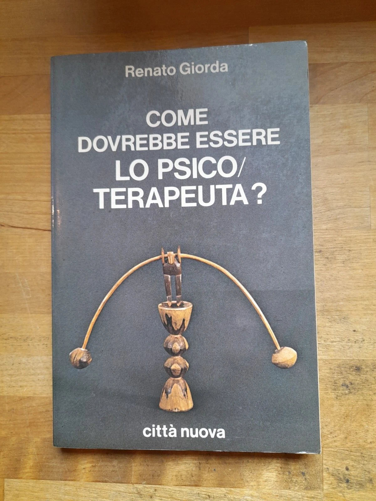 COME DOVREBBE ESSERE LO PSICO/TERAPEUTA? RENATO GIORDA. CITTA' NUOVA EDITRICE. RISTAMPA 1981.  COLLANA DI PSICOLOGIA CLINICA, PSICOTERAPIA E PSICOSOMATICA 4.