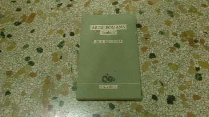 ARTE ROMANA scultura. NICOLA BONACASA. JOUVENCE EDITORE. COLLANA: GUIDE ALLO STUDIO DELLA CIVILTA' ROMANA. VII, 2: LE ARTI IN ROMA ANTICA SCULTURA GUIDE 7.