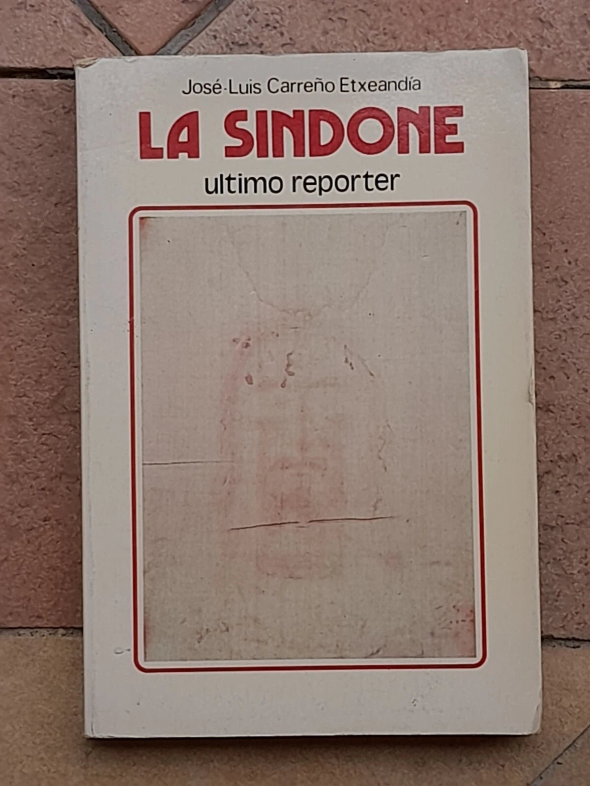 LA SINDONE. ULTIMO REPORTER. JOSÈ- LUIS CARRENO ETXEANDIA. EDIZIONI PAOLINE. RISTAMPA 1978.