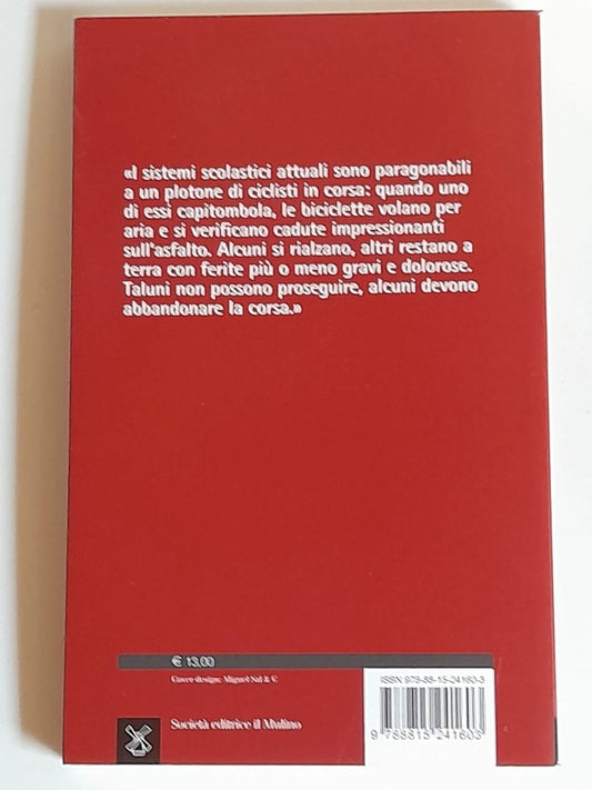 REQUIEM PER LA SCUOLA?. NORBERTO BOTTANI. SOCIETA' EDITRICE IL MULINO. COLLANA: IL MULINO CONTEMPORANEA / DUECENTOVENTIDUE. 1° EDIZIONE 2013.