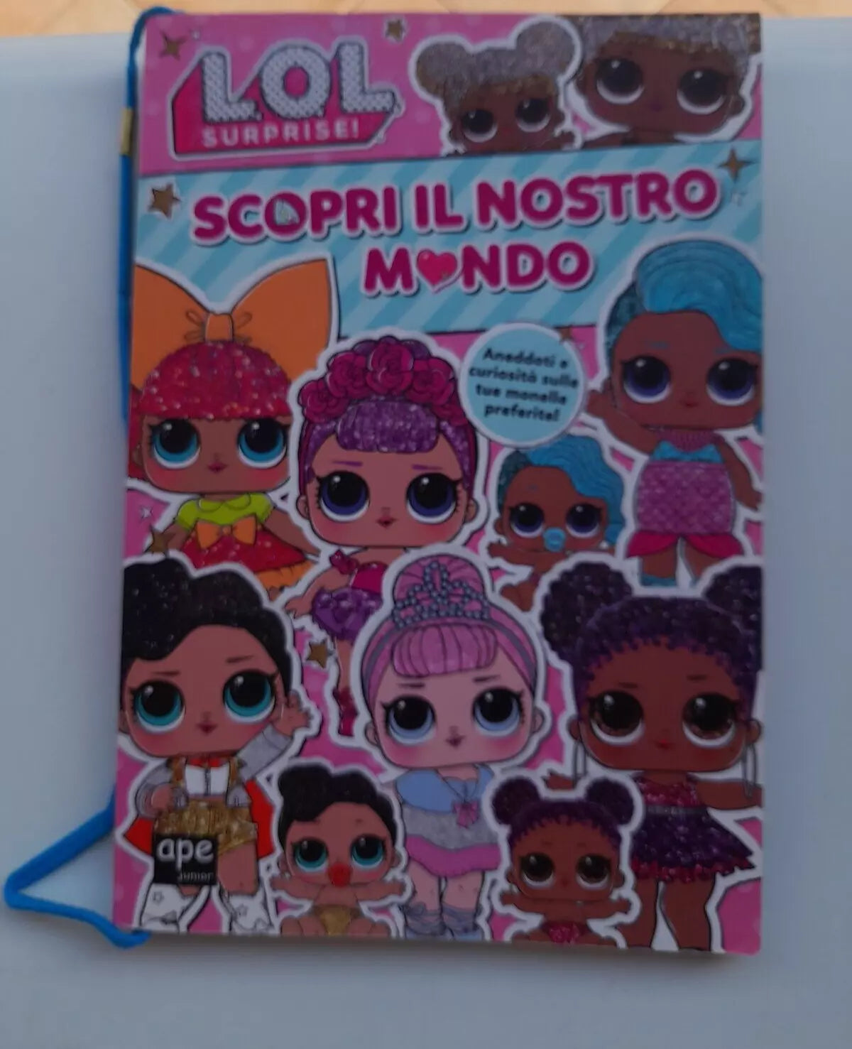 SCOPRI IL NOSTRO MONDO. L.O.L. SURPRISE!. KAYLA CIBBORN. APE JUNIOR. SALANI EDITORE. IV RISTAMPA OTTOBRE 2018.
