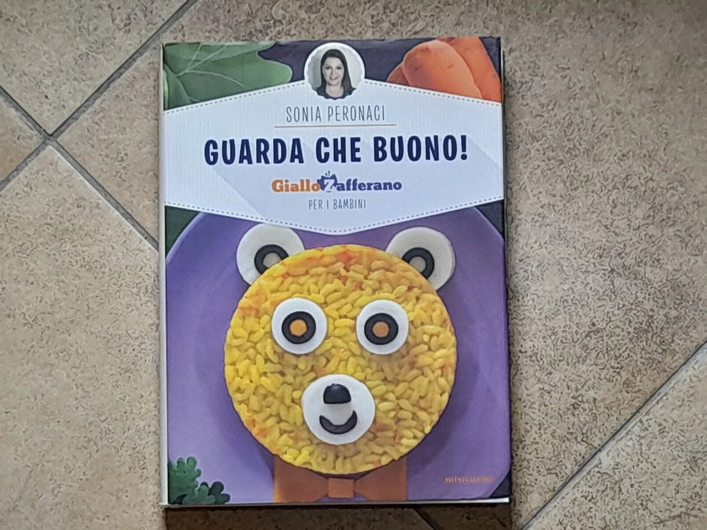 GUARDA CHE BUONO! GIALLO ZAFFERANO PER I BAMBINI. MONDADORI EDITORE. SONIA PERONACI. 1° EDIZIONE OTTOBRE 2014. COLLEZIONE: COME FARE.